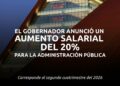 El Gobernador anunció un aumento del 20% en los sueldos de la administración pública